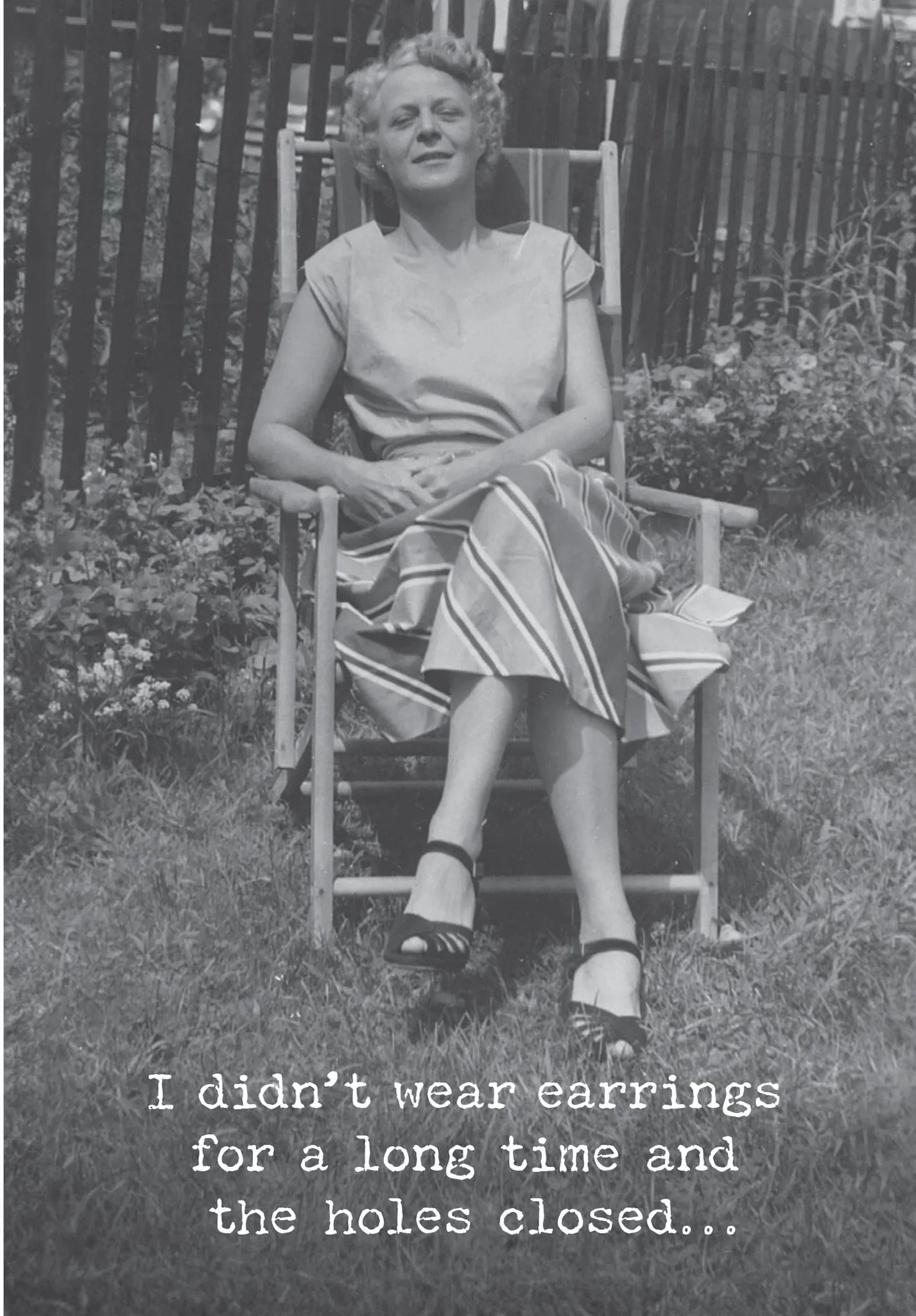 Card, All Occasion; I didn't wear earrings