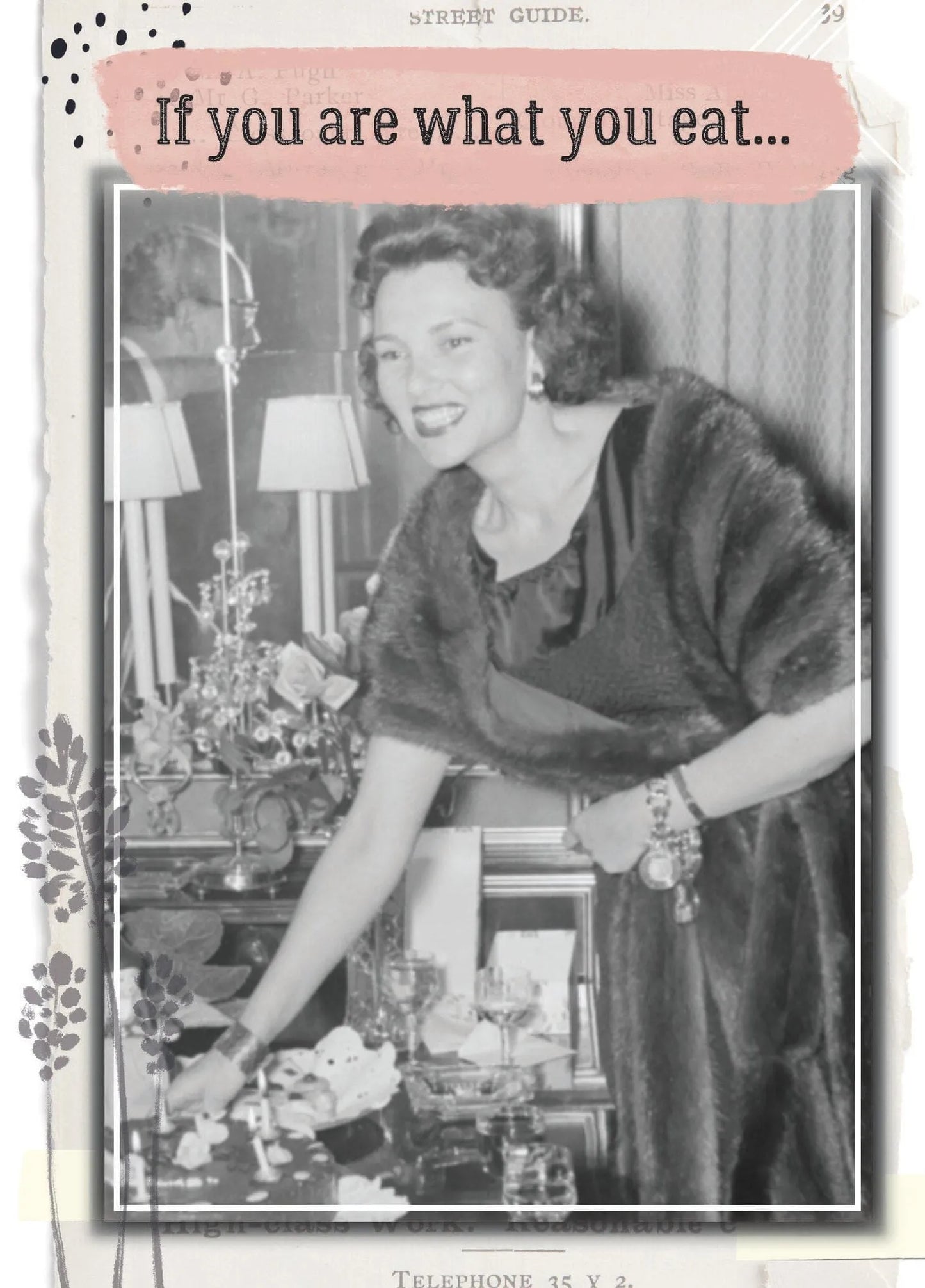 Card, Birthday; If you are what you eat