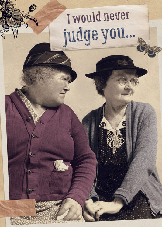 Card, All Occasion; I would never judge you