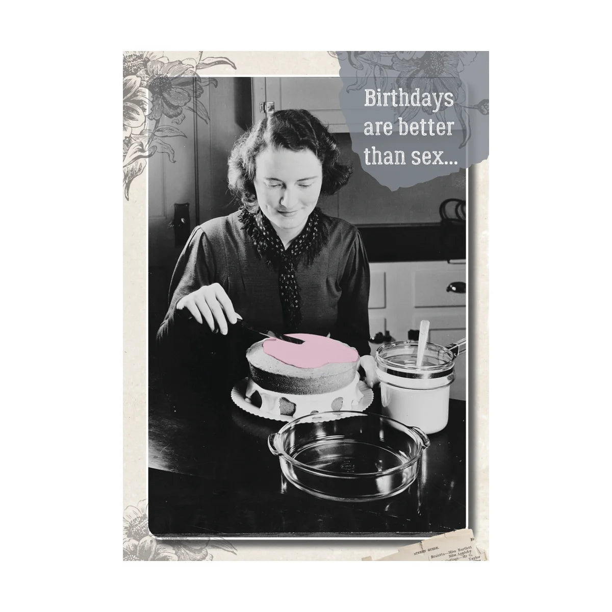 Card, Birthday; Birthdays are better than sex