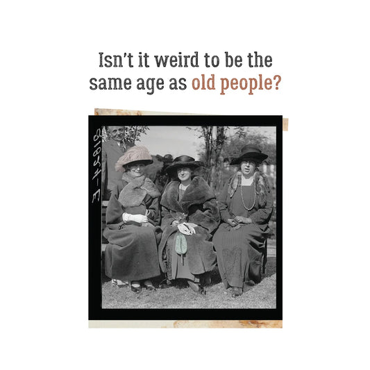 Card, Birthday;  Isn't it weird..