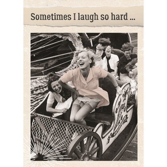 Card, All Occasion;  Sometimes I laugh..