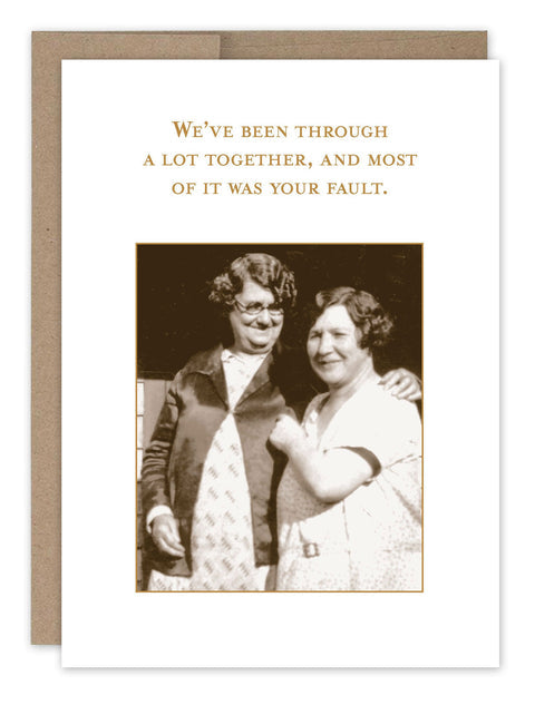 Card, All Occasion;  We've been through..